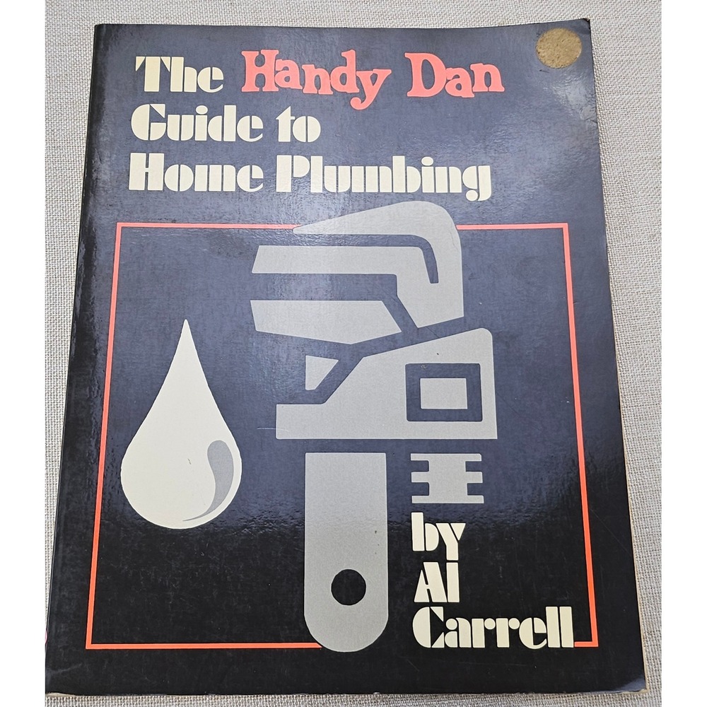 Kendall Hunt Handy Dan‎ Guide to Home Plumbing Al Carrell 1982 Paperback Vintage